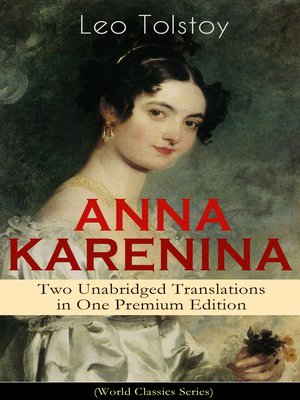 cover image of Anna Karenina – Two Unabridged Translations in One Premium Edition (World Classics Series)